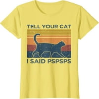 Drvo, reci svojoj mački da sam rekao Pspsps Vintage majica ljubitelja mačaka