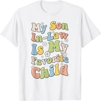 Ženske majice, majica moj zet je moje omiljeno dijete , poklon majice s okruglim vratom za zabave, Majica